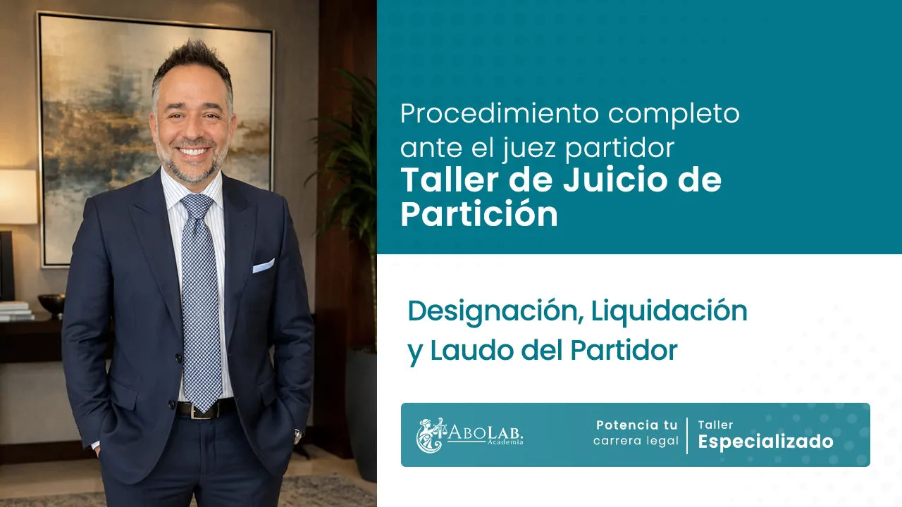 Taller de Juicio de Partición: Procedimiento completo ante el juez partidor